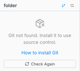 The Source Control view in the sidebar saying Git not found, with How to install Git and Check Again
